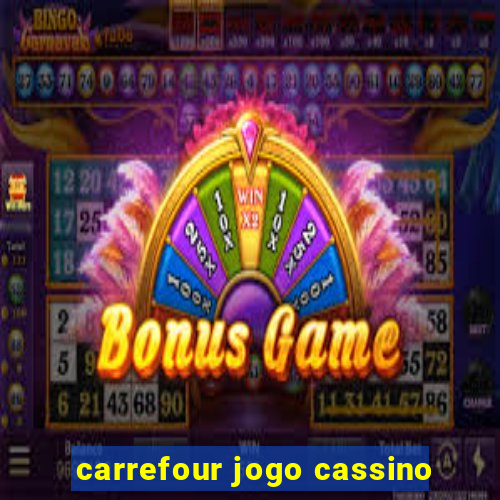 carrefour jogo cassino